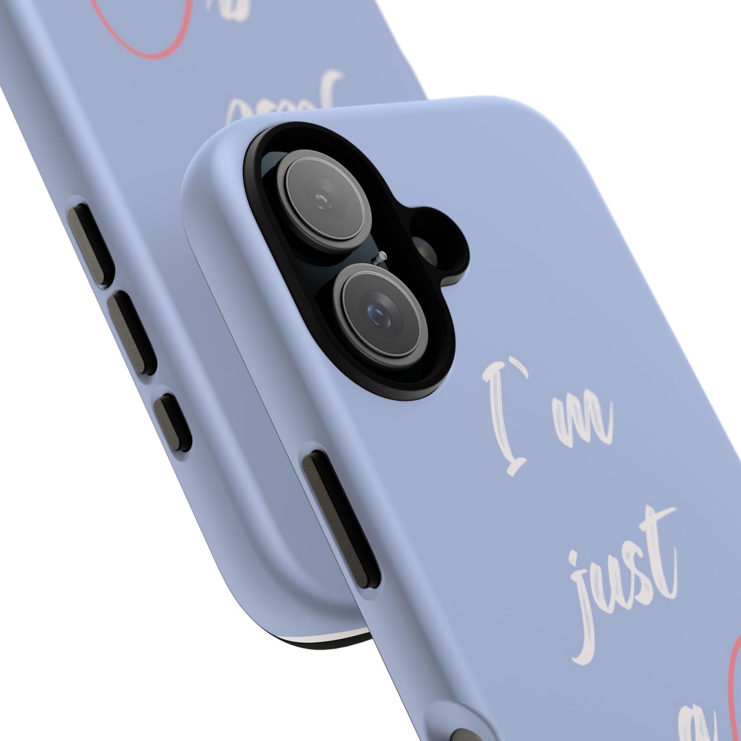 "I'm just a girl" Phone Case