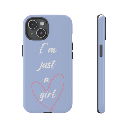 "I'm just a girl" Phone Case