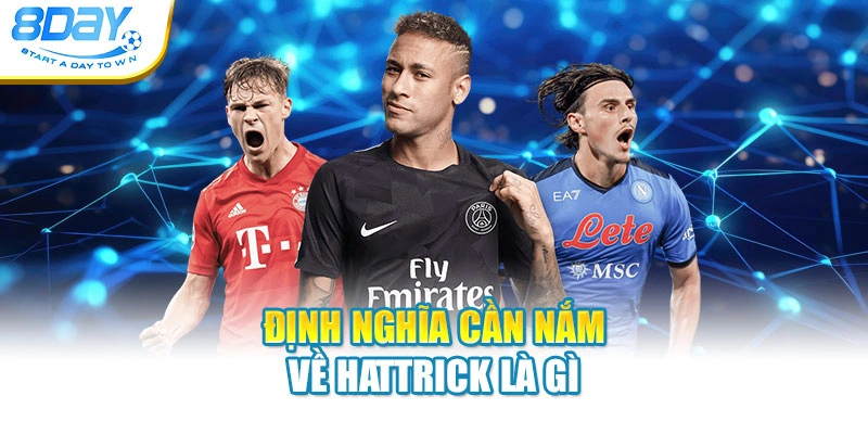 Định nghĩa cần nắm về Hattrick là gì